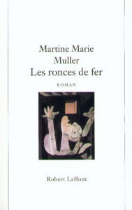 Title: Les Ronces de fer, Author: Martine Marie Muller