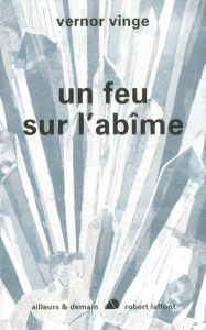 Title: Un feu sur l'abîme, Author: Vernor Vinge