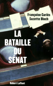 Title: La bataille du sénat, Author: Françoise Caries