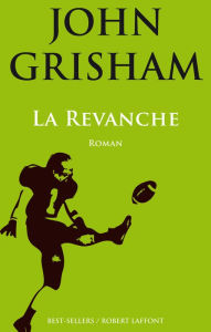 Title: La Revanche, Author: John GRISHAM