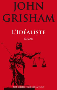 Title: L'Idéaliste, Author: John Grisham