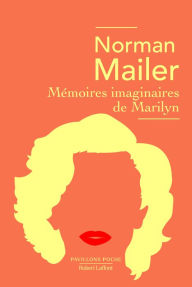 Title: Mémoires imaginaires de Marilyn, Author: Norman Mailer