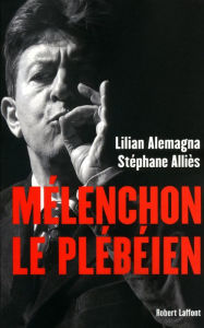 Title: Mélenchon le plébéien, Author: Stéphane Alliès