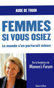 Title: Femmes, si vous osiez, Author: Aude de Thuin