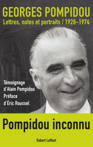 Title: Lettres, notes et portraits / 1928-1974, Author: Alain Pompidou