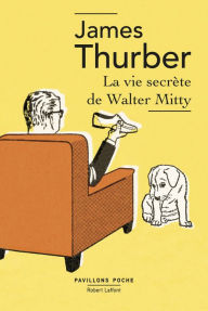 Title: La Vie secrète de Walter Mitty, Author: James Thurber