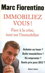 Title: Immobiliez-vous !, Author: Marc FIORENTINO