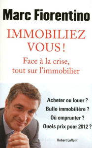 Title: Immobiliez-vous !, Author: Marc Fiorentino