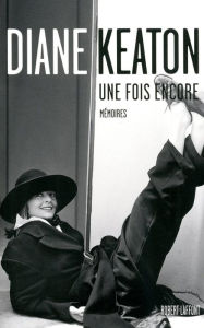 Title: Une fois encore, Author: Diane KEATON