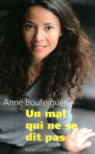 Title: Un mal qui ne se dit pas, Author: Anne Bouferguene
