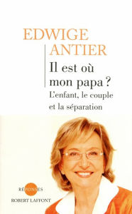 Title: Il est où mon papa ?, Author: Edwige Antier