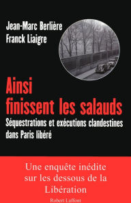 Title: Ainsi finissent les salauds, Author: Jean-Marc Berlière