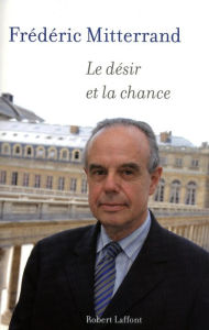 Title: Le Désir et la chance, Author: Frédéric Mitterrand