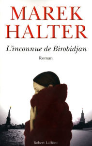 Title: L'Inconnue de Birobidjan, Author: Marek Halter