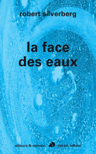 Title: La face des eaux, Author: Robert Silverberg