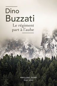 Title: Le Régiment part à l'aube, Author: Dino BUZZATI