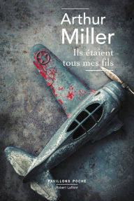 Title: Ils étaient tous mes fils, Author: Arthur MILLER