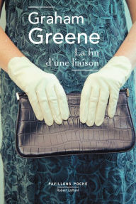 Title: La Fin d'une liaison, Author: Graham Greene