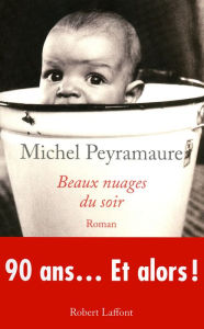 Title: Beaux nuages du soir, Author: Michel Peyramaure