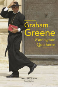 Title: Monsignor Quichotte, Author: Graham Greene