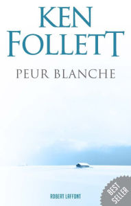 Title: Peur blanche, Author: Ken Follett