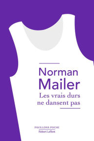 Title: Les Vrais durs ne dansent pas, Author: Norman Mailer