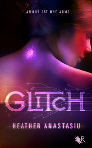 Title: Glitch - Tome 1, Author: Heather Anastasiu