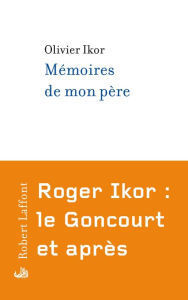 Title: Mémoires de mon père, Author: Olivier Ikor