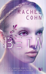 Title: Version BETA - Tome 1, Author: Rachel Cohn