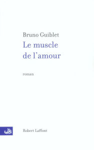 Title: Le Muscle de l'amour, Author: Bruno Guiblet