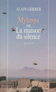 Title: Mylenya ou la maison du silence - T.1, Author: Alain Gerber