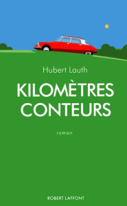 Title: Kilomètres conteurs, Author: Hubert LAUTH