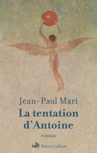 Title: La tentation d'Antoine, Author: Jean-Paul Mari