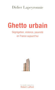 Title: Ghetto urbain, Author: Didier Lapeyronnie