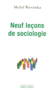 Title: Neuf leçons de sociologie, Author: Michel WIEVIORKA