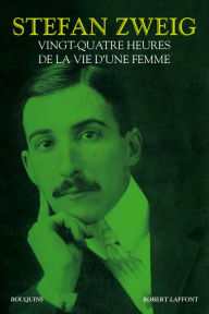 Title: Vingt-quatre heures de la vie d'une femme, Author: Stefan Zweig