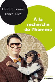 Title: À la recherche de l'homme, Author: Pascal PICQ