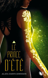 Title: Le Prince d'été, Author: Alaya Dawn JOHNSON