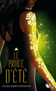 Title: Le Prince d'été, Author: Alaya Dawn Johnson