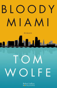 Title: Bloody Miami (Back to Blood) (French Edition), Author: Tom Wolfe