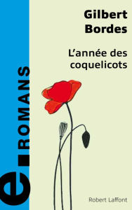 Title: L'année des coquelicots, Author: Gilbert Bordes