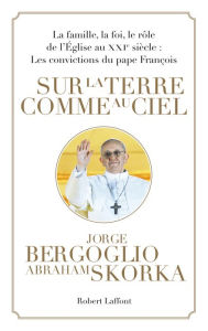 Title: Sur la terre comme au ciel, Author: Jorge Bergoglio