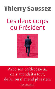 Title: Les deux corps du président, Author: Thierry Saussez