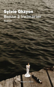 Title: Bonne à (re)marier, Author: Sylvie Ohayon