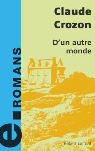 Title: D'un autre monde, Author: Claude Crozon