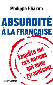 Title: Absurdité à la française, Author: Philippe Eliakim