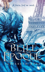 Title: Belle Époque, Author: Elizabeth ROSS