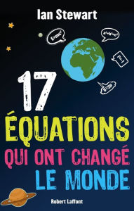 Title: 17 Équations qui ont changé le monde, Author: Ian STEWART