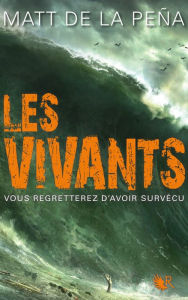 Title: Les Vivants - Tome 1, Author: Matt de la Peña