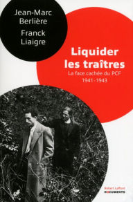 Title: Liquider les traîtres, Author: Jean-Marc Berlière